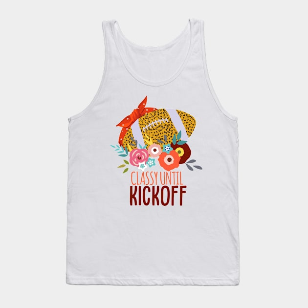 Funny Football Moms Women Classy Until Kickoff Tank Top by MoodPalace